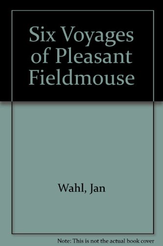 9780785729839: Six Voyages of Pleasant Fieldmouse