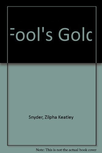 Fool's Gold (9780785730231) by Snyder, Zilpha Keatley