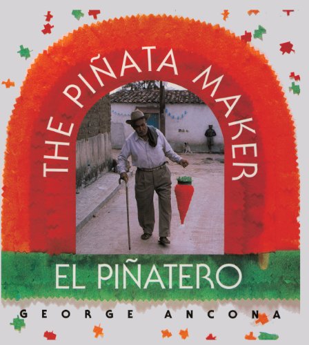 El Pinatero/The Pinata Maker (Turtleback School & Library Binding Edition) (9780785730323) by Ancona, George