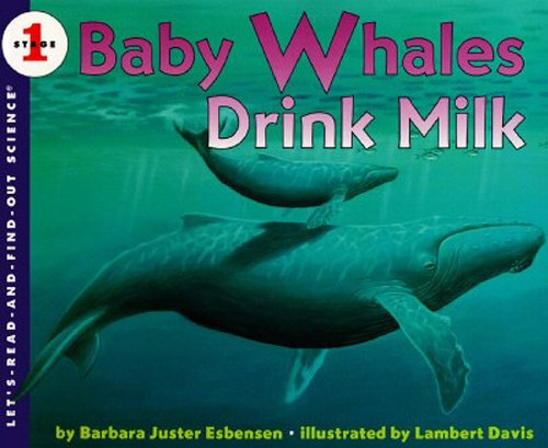 9780785730330: Baby Whales Drink Milk (Let's-Read-and-Find-Out Science Stage 1)