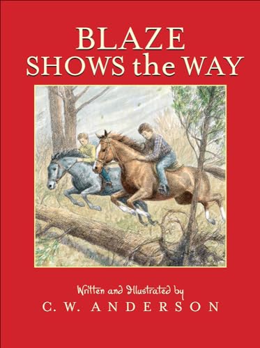 Stock image for Blaze Shows the Way: Story and Pictures (Billy and Blaze Books (Pb)) for sale by Book Deals