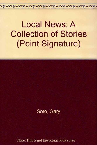 Imagen de archivo de Local News: A Collection of Stories (Point Signature) [Aug 01, 1994] Soto, Gary a la venta por Sperry Books