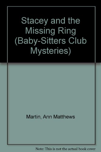 Stacey and the Missing Ring (Baby-Sitters Club Mysteries) (9780785741206) by Ann M. Martin