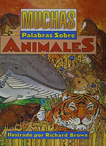 Muchas Palabras Sobre Animales/100 Words About Animals (Spanish Edition) (9780785741350) by [???]