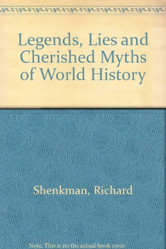 Imagen de archivo de Legends, Lies and Cherished Myths of World History a la venta por ThriftBooks-Dallas