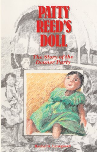 Beispielbild fr Patty Reed's Doll: The Story of the Donner Party zum Verkauf von ThriftBooks-Atlanta