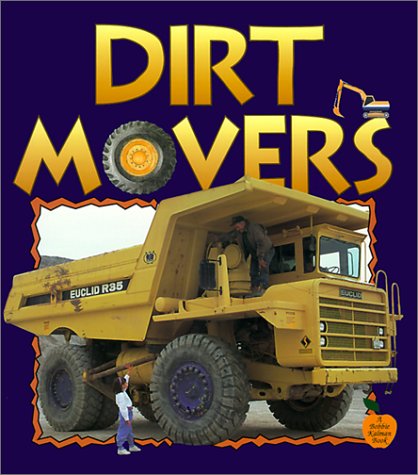 Dirt Movers (9780785758709) by Kalman, Bobbie; Gentile, Petrina
