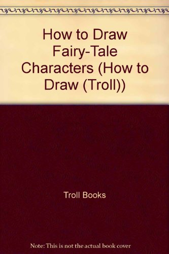 How to Draw Fairy-Tale Characters (9780785763505) by [???]