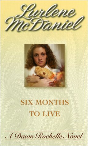 Six Months to Live (9780785764212) by Lurlene McDaniel