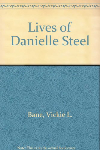 Lives of Danielle Steel (9780785765257) by Vickie L. Bane