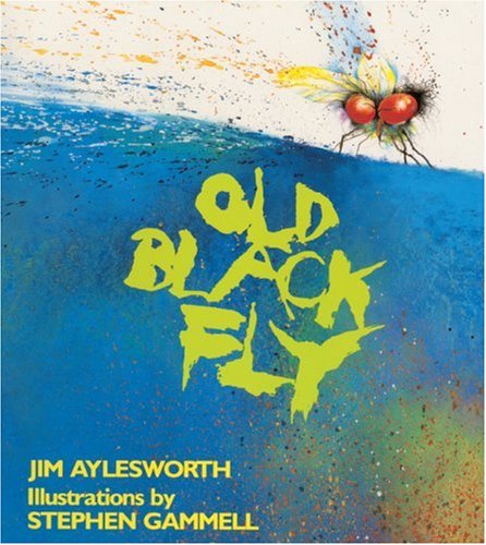 Old Black Fly (Turtleback School & Library Binding Edition) (9780785767022) by Aylesworth, Jim