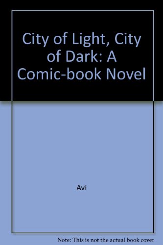 City of Light, City of Dark: A Comic-book Novel (9780785767503) by Avi