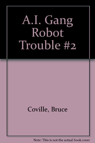 The A. I. Gang Robot Trouble (9780785767596) by Bruce Coville