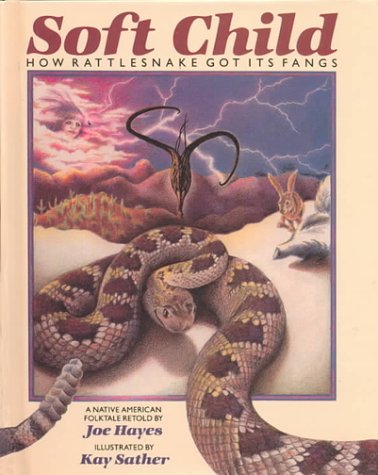 Stock image for Soft Child: How Rattlesnake Got Its Fangs for sale by SecondSale