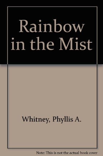 Rainbow in the Mist (9780785774341) by Phyllis A. Whitney
