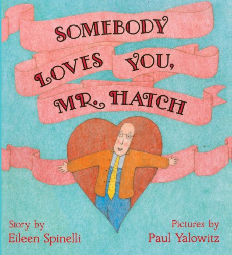 Stock image for Somebody Loves You, Mr. Hatch for sale by ThriftBooks-Atlanta