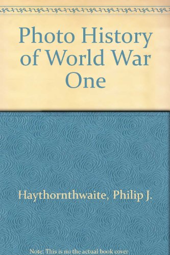 Photo History of World War One (9780785780885) by Philip J. Haythornthwaite