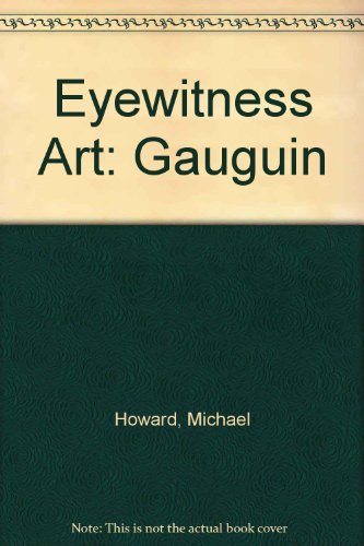 Eyewitness Art: Gauguin (9780785788638) by Michael Howard