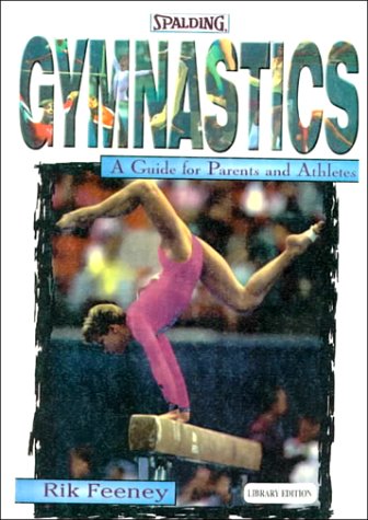 Gymnastics: A Guide for Parents and Athletes (9780785794868) by Rik Feeney