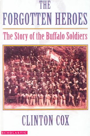 Stock image for Forgotten Heroes : The Story of the Buffalo Soldiers for sale by Better World Books