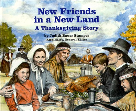 New Friends in a New Land: A Thanksgiving Story (9780785799481) by Judith Bauer Stamper