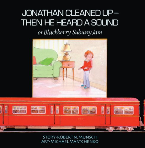 Stock image for Jonathan Cleaned Up- Then He Heard a Sound: Or, Blackberry Subway Jam for sale by ThriftBooks-Atlanta