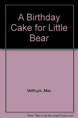 Stock image for A Birthday Cake for Little Bear for sale by Ergodebooks