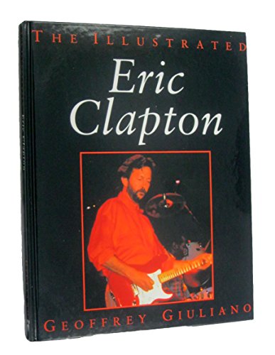 9780785800026: The Illustrated Eric Clapton