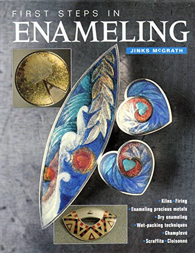 Beispielbild fr First Steps in Enameling zum Verkauf von Half Price Books Inc.