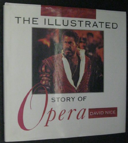Stock image for The Illustrated Story of Opera for sale by SecondSale