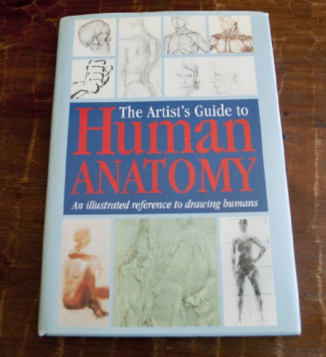 9780785800545: The Artist's Guide to Human Anatomy: An Illustrated Reference to Drawing Humans Including Work by Amateur Artists, Art Teachers and Students