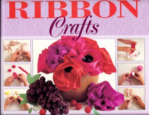 Stock image for The Step by Step Art of Ribbon Crafts: How to Make Original and Innovative Designs Using Ribbon for sale by Hippo Books