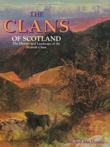 Stock image for The Clans of Scotland: The History and Landscape of the Scottish Clans for sale by SecondSale