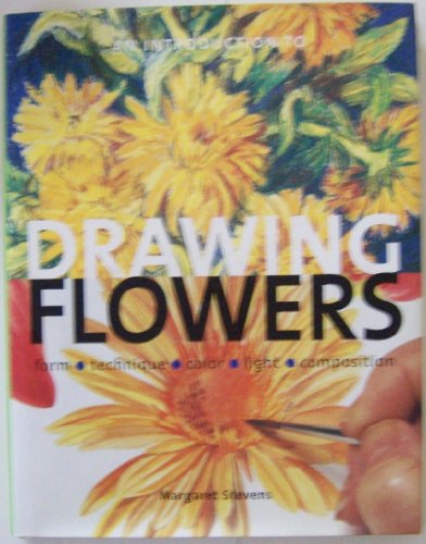 Imagen de archivo de Introduction to Drawing Flowers: Form, Technique, Color, Light, Composition a la venta por Orion Tech