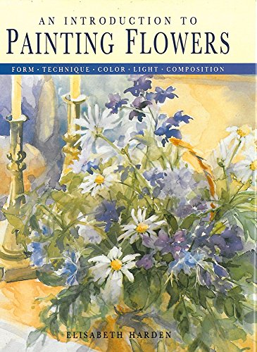 Stock image for An Introduction to Painting Flowers for sale by Go4Books