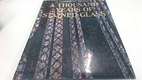 Imagen de archivo de A Thousand Years of Stained Glass a la venta por Off The Shelf