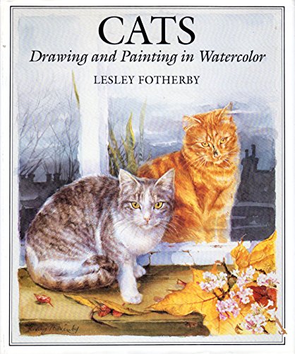 Stock image for Cats: Drawing and Painting in Watercolor for sale by Goodwill Books