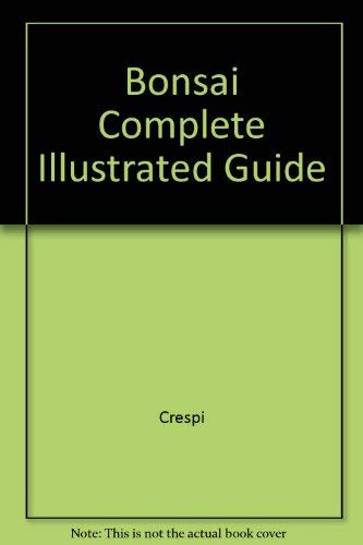 9780785802150: Bonsai Complete Illustrated Guide