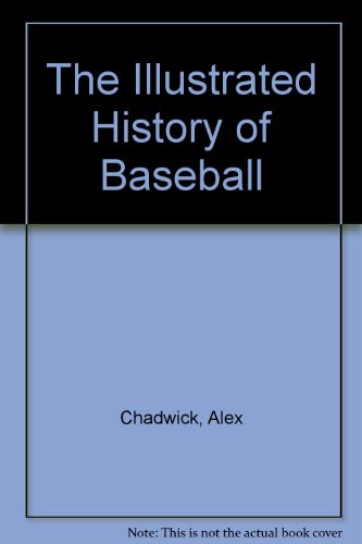Stock image for Illustrated History of Baseball for sale by THE OLD LIBRARY SHOP