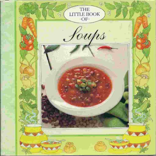 Imagen de archivo de Little Book of Soups a la venta por Wonder Book