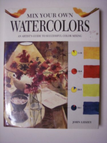 Beispielbild fr Mix Your Own Watercolors zum Verkauf von Better World Books