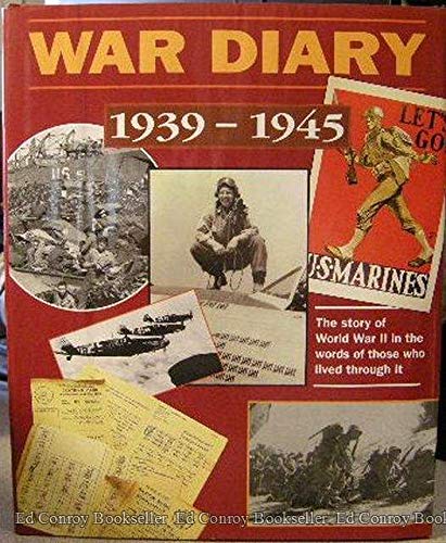 Beispielbild fr War Diary 1939-1945. The Story of World War II in the words of those who lived through it. zum Verkauf von Antiquariat Nam, UstId: DE164665634
