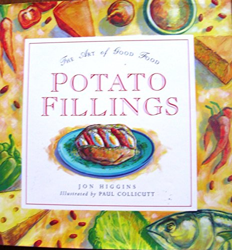 Imagen de archivo de Potato Fillings : The Art of Good Food a la venta por Top Notch Books