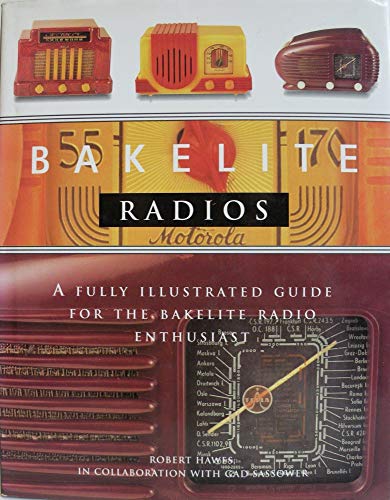 Beispielbild fr Bakelite Radios: A Fully Illustrated Guide For The Bakelite Radio zum Verkauf von Hawking Books