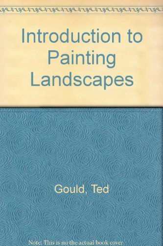 Imagen de archivo de An Introduction to Painting Landscapes: Technique, Light, Color, Composition, Style a la venta por Wonder Book