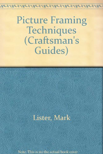 9780785804017: Picture Framing Techniques (Craftsman's Guides)