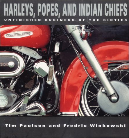 Imagen de archivo de Harleys, Popes and Indian Chiefs: Unfinished Business of the Sixties a la venta por SecondSale