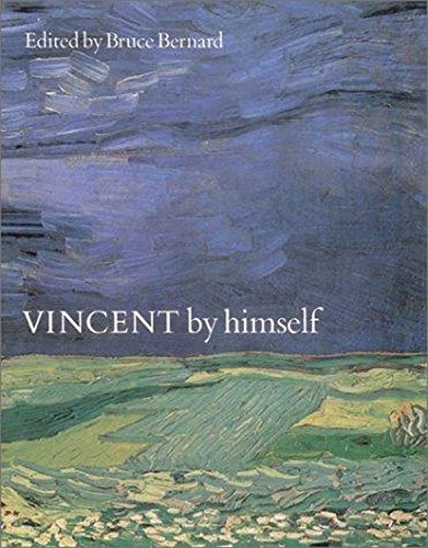 Stock image for Vincent by Himself: A Selection of Van Gogh's Paintings and Drawings Together with Extracts from His Letters for sale by Wonder Book