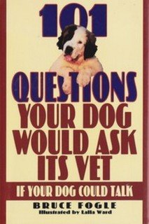 Beispielbild fr 101 Questions Your Dog Would Ask Its Vet If Your Dog Could Talk zum Verkauf von Red's Corner LLC