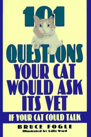 Beispielbild fr 101 Questions Your Cat Would Ask Its Vet: If Your Cat Could Talk zum Verkauf von 2Vbooks